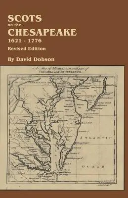 Scozzesi a Chesapeake, 1621-1776. Edizione riveduta - Scots on the Chesapeake, 1621-1776. Revised Edition
