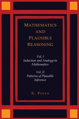 Matematica e ragionamento plausibile [Due volumi in uno]. - Mathematics and Plausible Reasoning [Two Volumes in One]