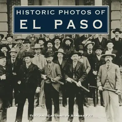 Foto storiche di El Paso - Historic Photos of El Paso