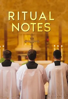Note rituali: Una guida completa ai riti e alle cerimonie del Book of Common Prayer della Chiesa inglese, interpretati in modo - Ritual Notes: A comprehensive guide to the rites and ceremonies of the Book of Common Prayer of the English Church, interpreted in a