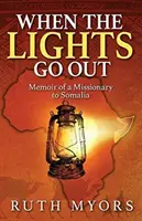 Quando si spengono le luci: Memorie di un missionario in Somalia - When the Lights Go Out: Memoir of a Missionary to Somalia
