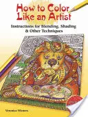 Come colorare come un artista: Tecniche di matita colorata che includono sfumature e ombreggiature - How to Color Like an Artist: Colored Pencil Techniques Including Blending & Shading