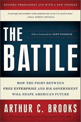La battaglia: come la lotta tra la libera impresa e il grande governo plasmerà il futuro dell'America - The Battle: How the Fight Between Free Enterprise and Big Government Will Shape America's Future