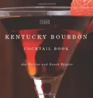 Il libro dei cocktail del Kentucky Bourbon - The Kentucky Bourbon Cocktail Book