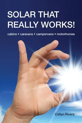L'energia solare che funziona davvero: cabine - caravan - camper - autocaravan - Solar That Really Works!: cabins - caravans - campervans - motorhomes