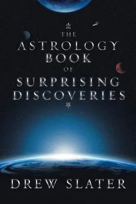 Il libro di astrologia delle scoperte sorprendenti - The Astrology Book of Surprising Discoveries
