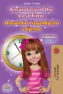 Amanda e il tempo perduto (Libro bilingue inglese-croato per bambini) - Amanda and the Lost Time (English Croatian Bilingual Children's Book)