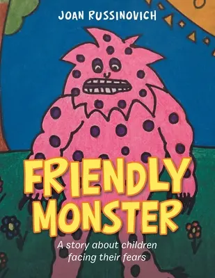 Un mostro amico: Una storia di bambini che affrontano le loro paure - Friendly Monster: A Story About Children Facing Their Fears