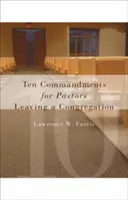Dieci comandamenti per i pastori che lasciano una congregazione - Ten Commandments for Pastors Leaving a Congregation