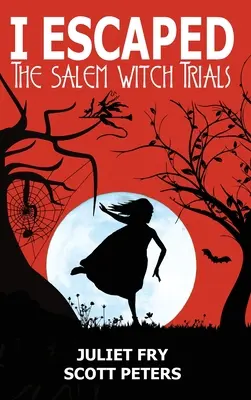 Sono sfuggito al processo alle streghe di Salem: Salem, Massachusetts, 1692 - I Escaped The Salem Witch Trials: Salem, Massachusetts, 1692