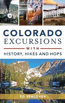 Escursioni in Colorado con storia, escursioni e luppolo - Colorado Excursions with History, Hikes and Hops