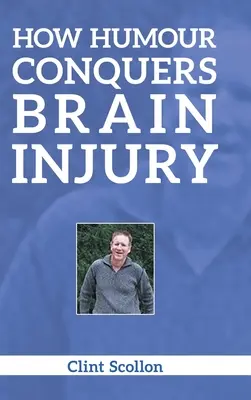 Come l'umorismo sconfigge le lesioni cerebrali - How Humour Conquers Brain Injury