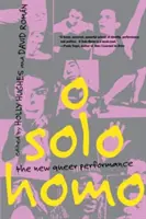 O Solo Homo: La nuova performance queer - O Solo Homo: The New Queer Performance