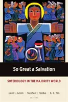 Una salvezza così grande: Soteriologia nel mondo maggioritario - So Great a Salvation: Soteriology in the Majority World