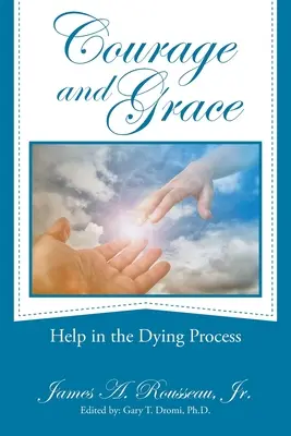 Coraggio e grazia: Aiuto nel processo di morte - Courage and Grace: Help in the Dying Process