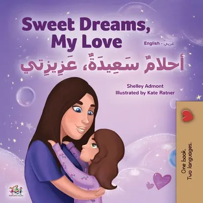 Sogni d'oro, amore mio (Libro bilingue inglese arabo per bambini) - Sweet Dreams, My Love (English Arabic Bilingual Book for Kids)