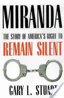 Miranda: La storia del diritto degli americani a rimanere in silenzio - Miranda: The Story of America's Right to Remain Silent