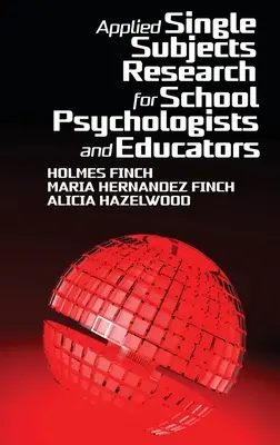 Ricerca applicata su singolo soggetto per psicologi ed educatori scolastici - Applied Single Subjects Research for School Psychologists and Educators