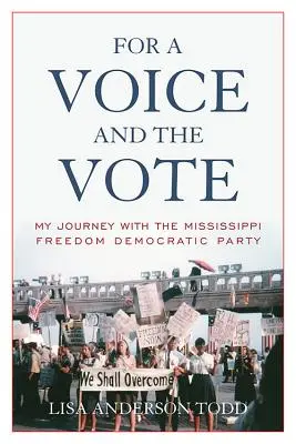 Per una voce e un voto: Il mio viaggio nel Partito Democratico della Libertà del Mississippi - For a Voice and the Vote: My Journey with the Mississippi Freedom Democratic Party