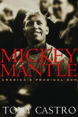 Mickey Mantle: Il figliol prodigo d'America - Mickey Mantle: America's Prodigal Son