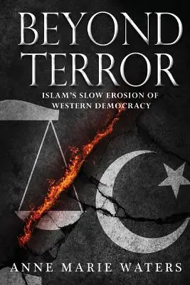 Oltre il terrore: La lenta erosione della democrazia occidentale da parte dell'Islam - Beyond Terror: Islam's Slow Erosion of Western Democracy