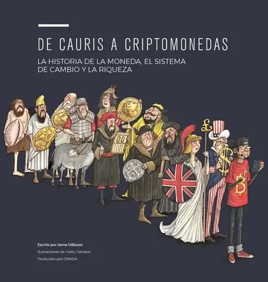 de Cauris a Criptomonedas: La Storia della Moneta, il Sistema di Cambio e la Riqueza - de Cauris a Criptomonedas: La Historia de la Moneda, El Sistema de Cambio Y La Riqueza
