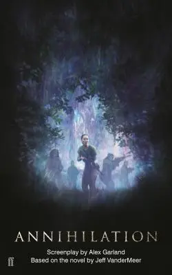 Annientamento: La sceneggiatura - Annihilation: The Screenplay