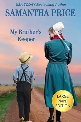 Il custode di mio fratello: romanzo amish a grande tiratura - My Brother's Keeper LARGE PRINT: Amish Romance