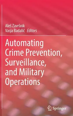 Automatizzare la prevenzione del crimine, la sorveglianza e le operazioni militari - Automating Crime Prevention, Surveillance, and Military Operations