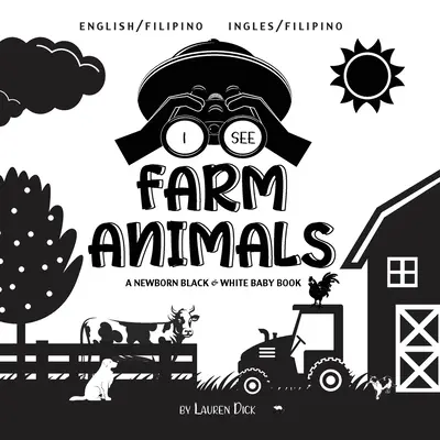 Vedo gli animali della fattoria: Bilingue (inglese / filippino) (Ingles / Filipino) Un libro per neonati in bianco e nero - I See Farm Animals: Bilingual (English / Filipino) (Ingles / Filipino) A Newborn Black & White Baby Book