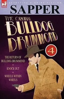 Il Bulldog Drummond originale: 4-Il ritorno di Bulldog Drummond, Knock Out e Wheels within Wheels - The Original Bulldog Drummond: 4-The Return of Bulldog Drummond, Knock Out & Wheels Within Wheels
