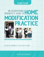 Guida del terapista occupazionale alla pratica della modifica della casa - An Occupational Therapist's Guide to Home Modification Practice
