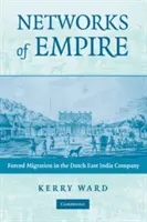Reti dell'Impero: La migrazione forzata nella Compagnia olandese delle Indie orientali - Networks of Empire: Forced Migration in the Dutch East India Company