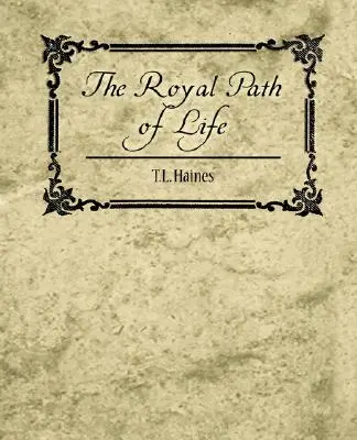 Il sentiero reale della vita - T.L. Haines - The Royal Path of Life - T.L. Haines