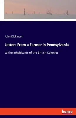 Lettere di un contadino della Pennsylvania: agli abitanti delle colonie britanniche - Letters From a Farmer in Pennsylvania: to the Inhabitants of the British Colonies