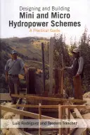 Progettare e costruire schemi di mini e micro energia idroelettrica - Designing and Building Mini and Micro Hydro Power Schemes