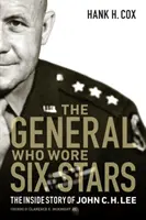 Il generale che portava sei stelle: La storia interna di John C. H. Lee - The General Who Wore Six Stars: The Inside Story of John C. H. Lee