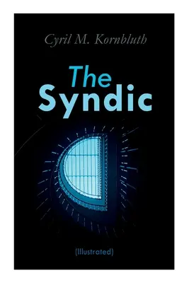 Il Sindacato (illustrato): Romanzi distopici - The Syndic (Illustrated): Dystopian Novels