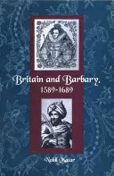 La Gran Bretagna e la Barberia, 1589-1689 - Britain and Barbary, 1589-1689