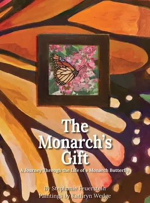 Il dono della monarca: Un viaggio nella vita di una farfalla monarca - The Monarch's Gift: A Journey Through the Life of a Monarch Butterfly