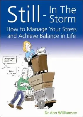 La tempesta: Come gestire lo stress e raggiungere l'equilibrio nella vita - Still-In the Storm: How to Manage Your Stress and Achieve Balance in Life