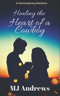 Guarire il cuore di un cowboy - Healing the Heart of a Cowboy