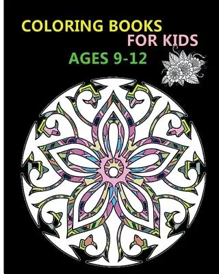 Libri da colorare per bambini dai 9 ai 12 anni: Disegni per alleviare lo stress - Coloring Books For Kids Ages 9-12: Stress Relieving Patterns