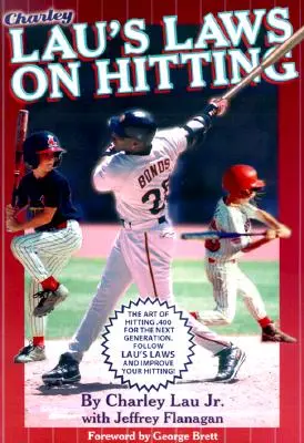 Le leggi di Lau sui battitori: L'arte di battere .400 per la nuova generazione; seguite le leggi di Lau e migliorate il vostro tiro! - Lau's Laws on Hitting: The Art of Hitting .400 for the Next Generation; Follow Lau's Laws and Improve Your Hitting!