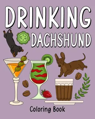 Libro da colorare del bassotto bevitore - Drinking Dachshund Coloring Book