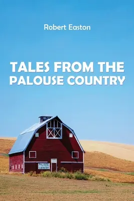 Racconti dal paese di Palouse - Tales from the Palouse Country