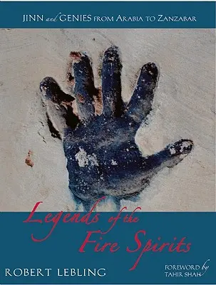 Leggende degli spiriti del fuoco: Jinn e geni dall'Arabia a Zanzibar - Legends of the Fire Spirits: Jinn and Genies from Arabia to Zanzibar