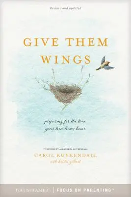 Dare loro le ali: Prepararsi al momento in cui l'adolescente lascerà la casa - Give Them Wings: Preparing for the Time Your Teen Leaves Home