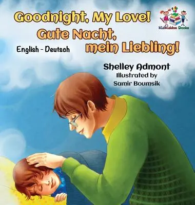Buonanotte, amore mio! (Libro per bambini tedesco-inglese): Libro bilingue tedesco per bambini - Goodnight, My Love! (English German Children's Book): German Bilingual Book for Kids