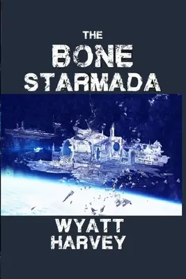 La starmada delle ossa: libro primo - The Bone Starmada: Book One
